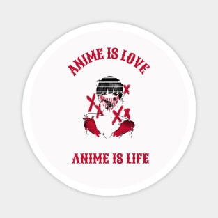 Anime is Love, Anime is Life (Black) Magnet